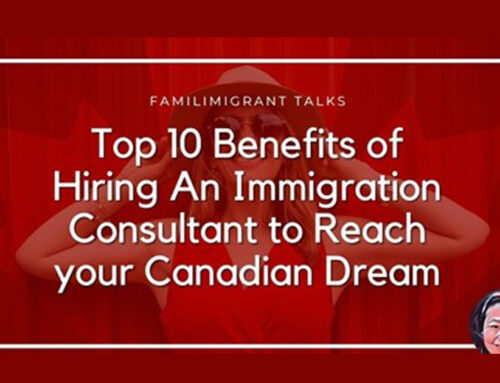 Top 10 Benefts of Hiring An Immigration Consultant to Reach your Canadian Dream